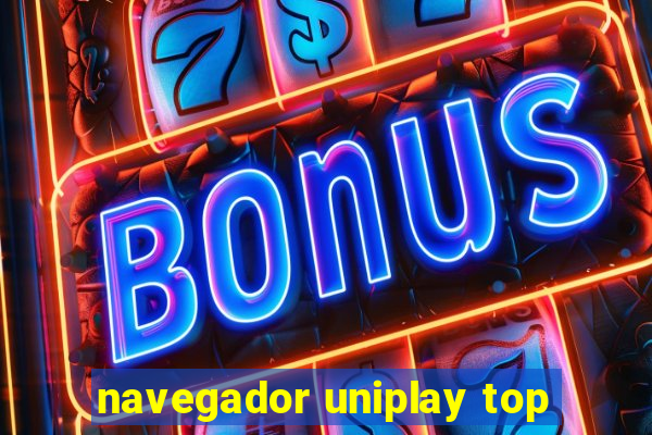 navegador uniplay top