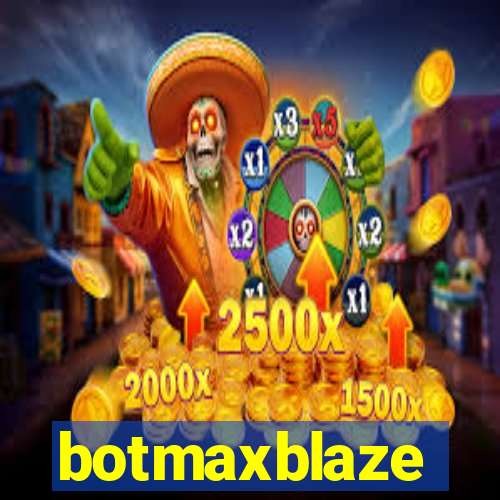 botmaxblaze