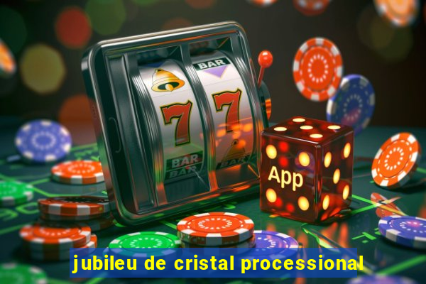 jubileu de cristal processional