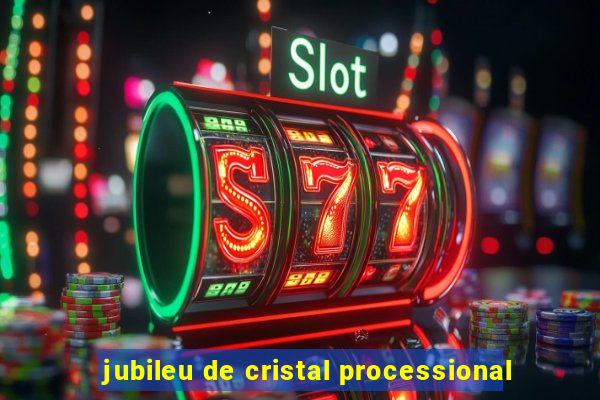 jubileu de cristal processional