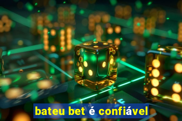 bateu bet é confiável