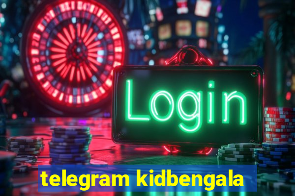 telegram kidbengala