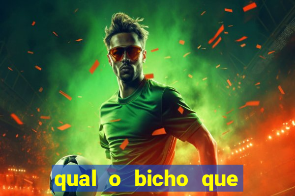 qual o bicho que vai dar hoje