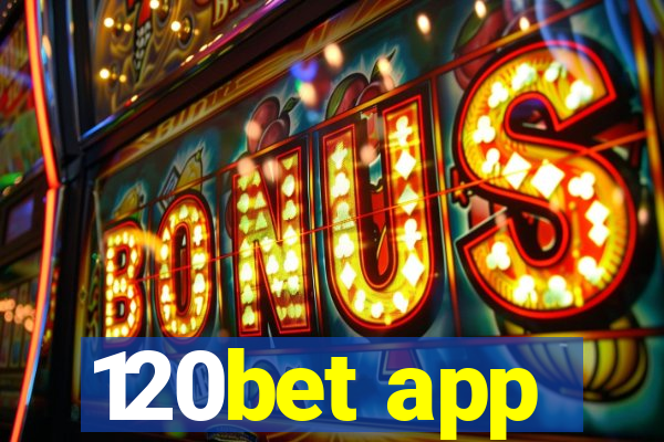 120bet app