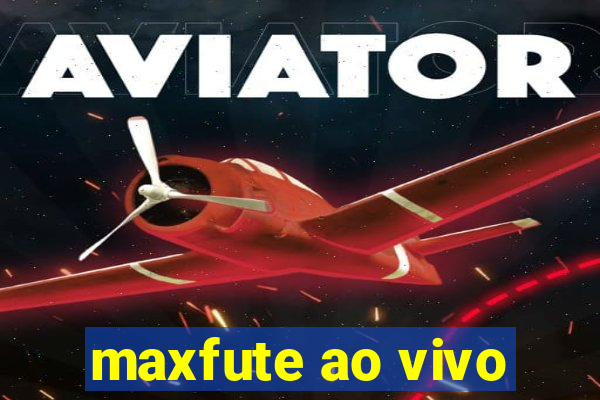 maxfute ao vivo