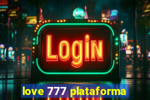 love 777 plataforma