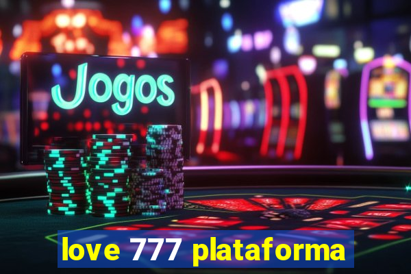 love 777 plataforma