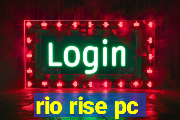 rio rise pc