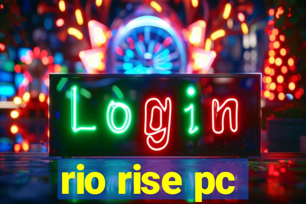 rio rise pc