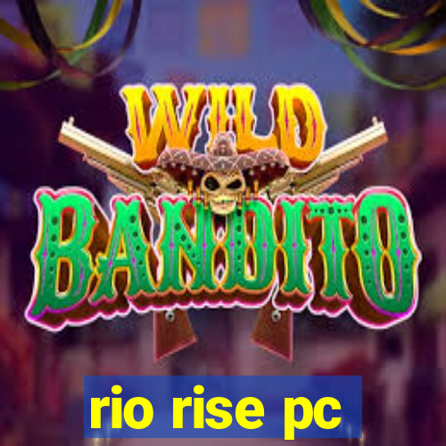 rio rise pc