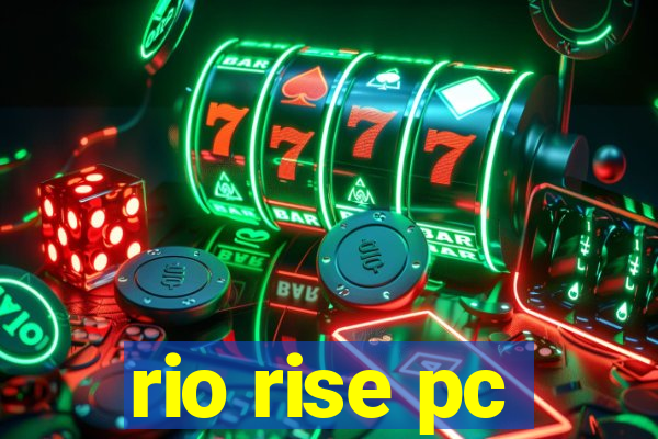 rio rise pc