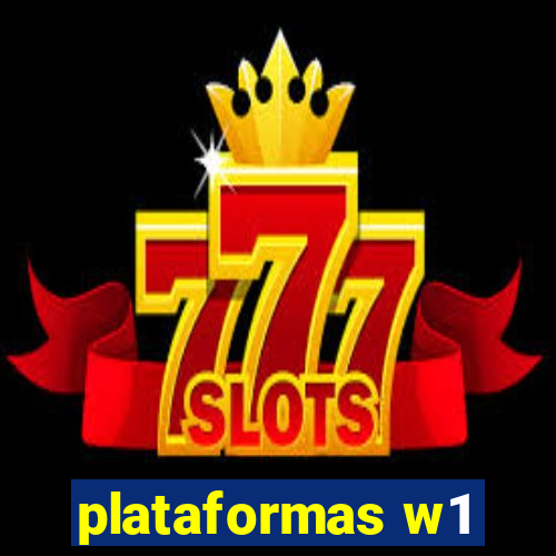 plataformas w1