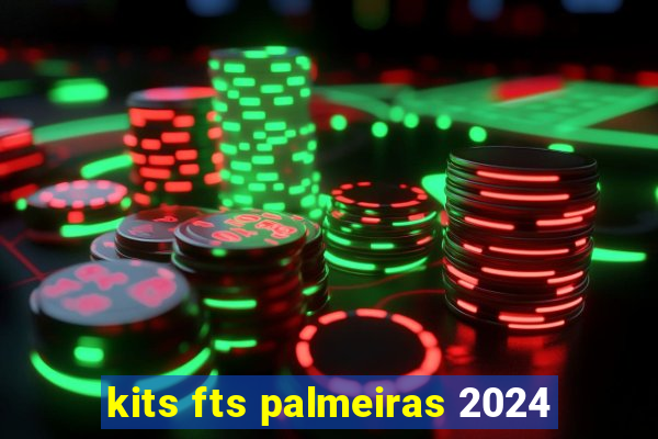 kits fts palmeiras 2024