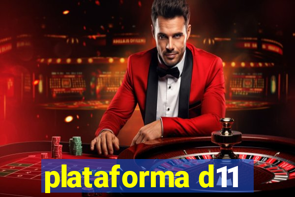 plataforma d11