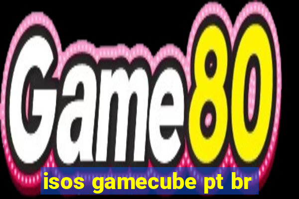 isos gamecube pt br