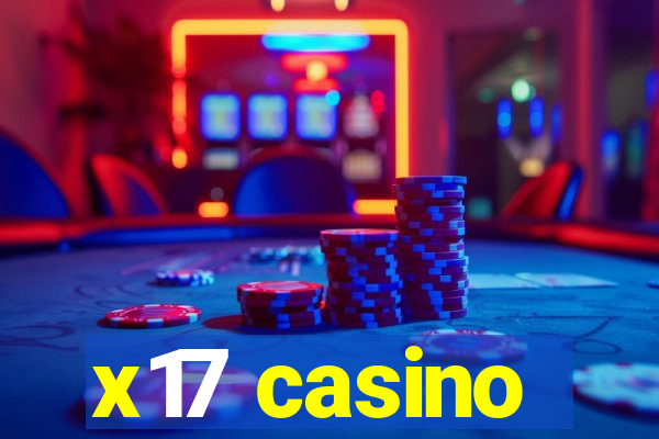 x17 casino