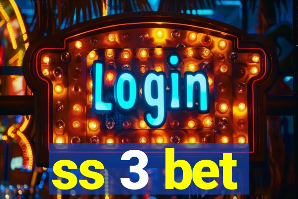 ss 3 bet