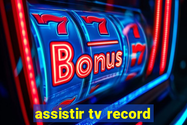 assistir tv record