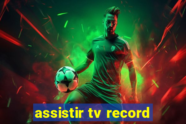 assistir tv record