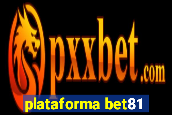 plataforma bet81