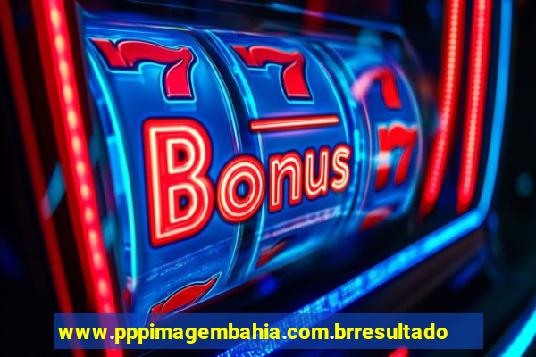 www.pppimagembahia.com.brresultado de exame