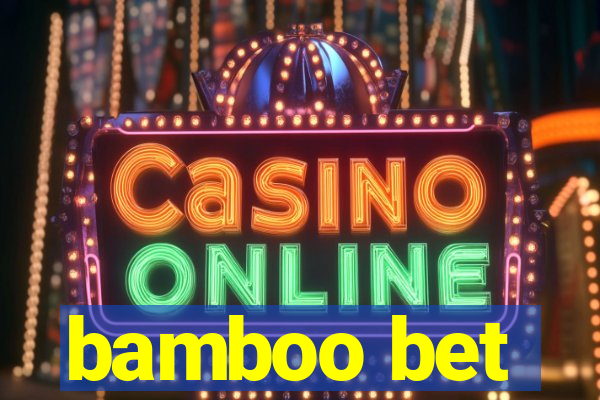 bamboo bet