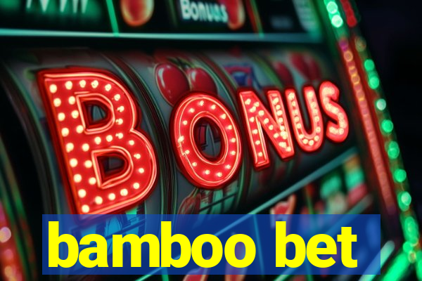 bamboo bet