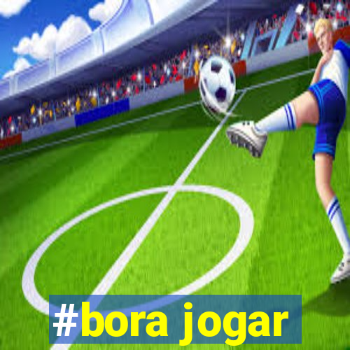 #bora jogar