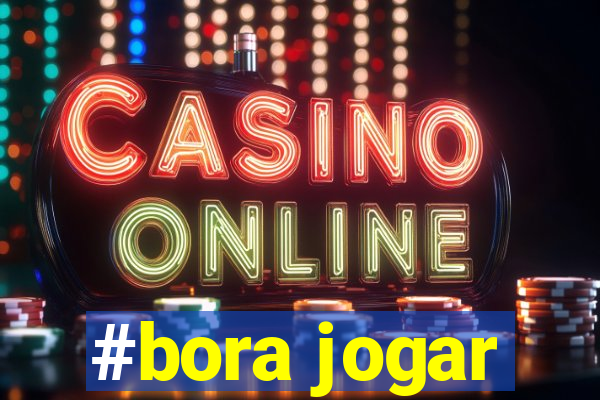 #bora jogar