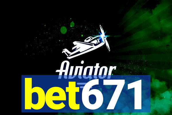 bet671