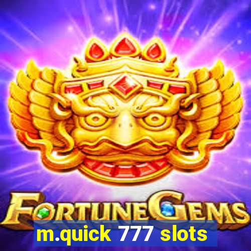 m.quick 777 slots