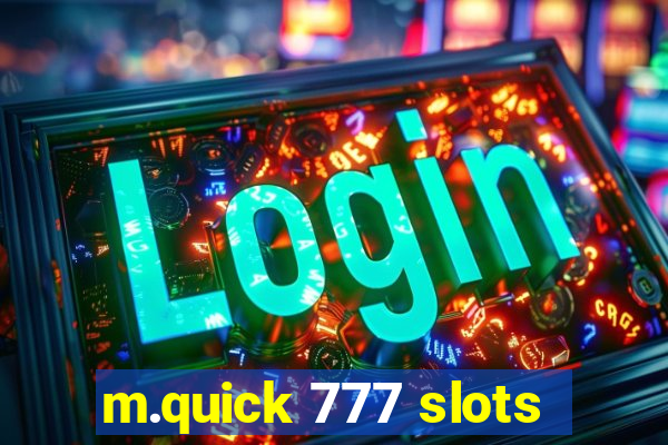 m.quick 777 slots