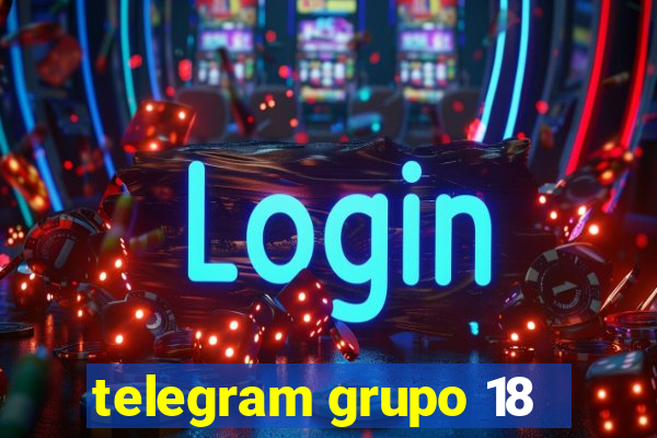 telegram grupo 18