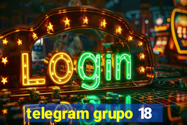 telegram grupo 18