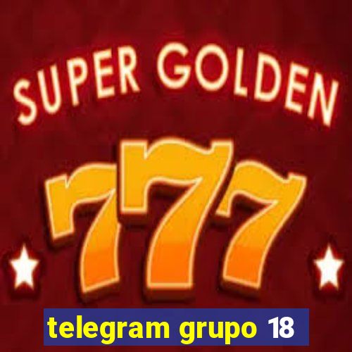 telegram grupo 18