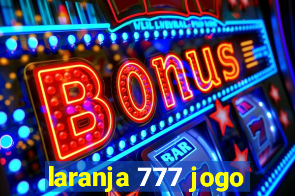 laranja 777 jogo