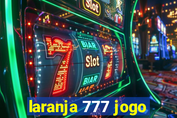 laranja 777 jogo