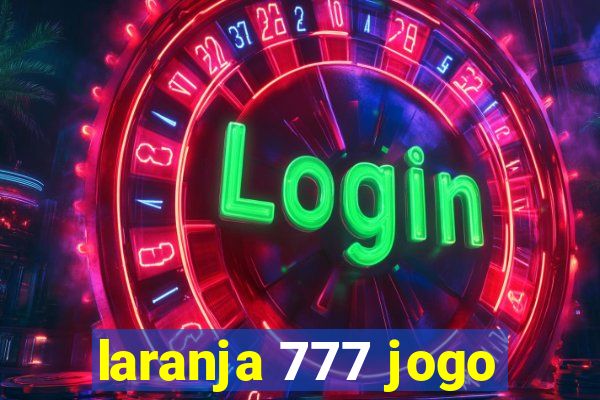 laranja 777 jogo