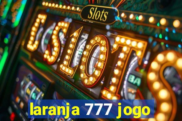 laranja 777 jogo