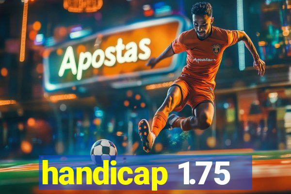 handicap 1.75