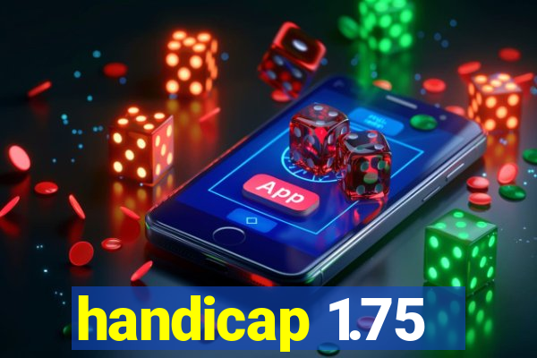 handicap 1.75