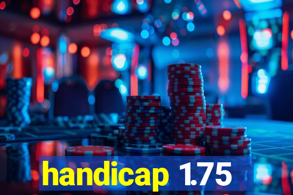 handicap 1.75