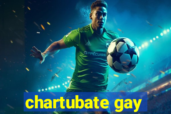 chartubate gay