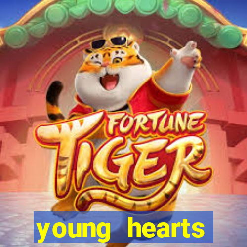 young hearts assistir online