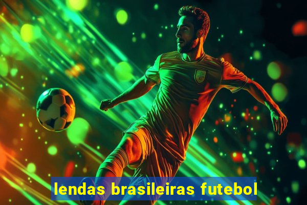 lendas brasileiras futebol