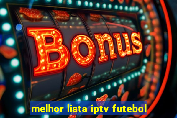 melhor lista iptv futebol