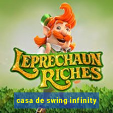 casa de swing infinity