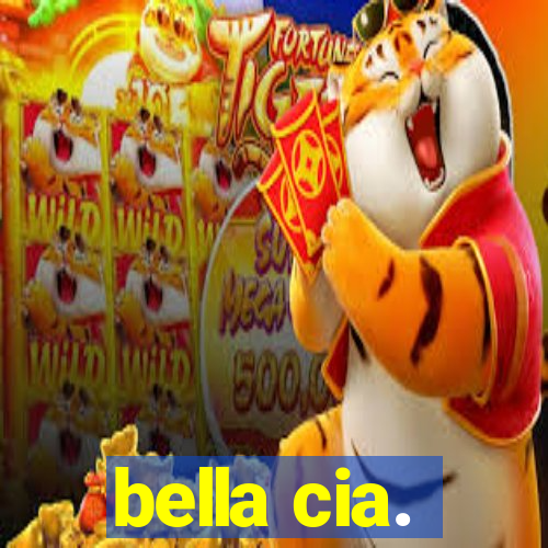 bella cia.