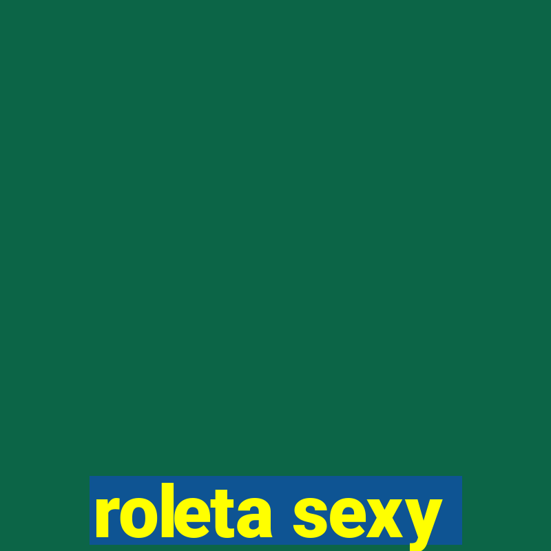 roleta sexy