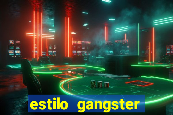 estilo gangster shopping popular